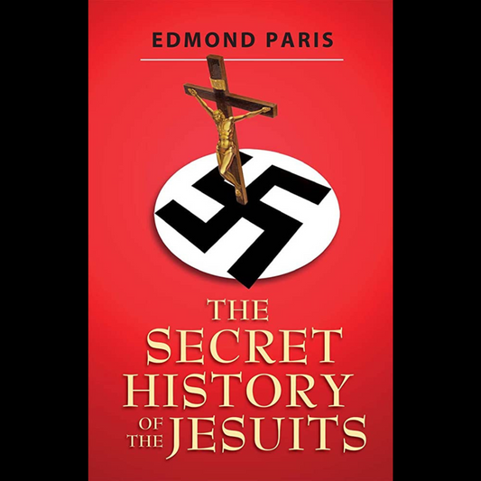 The Secret History of the Jesuits - Edmund Paris